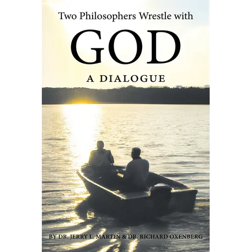 Two Philosophers Wrestle with God: A Dialogue