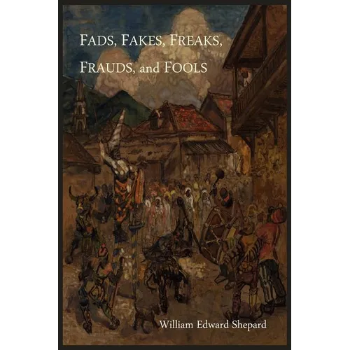 Fads, Fakes, Freaks, Frauds, and Fools