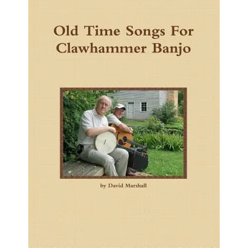 Old Time Songs For Clawhammer Banjo