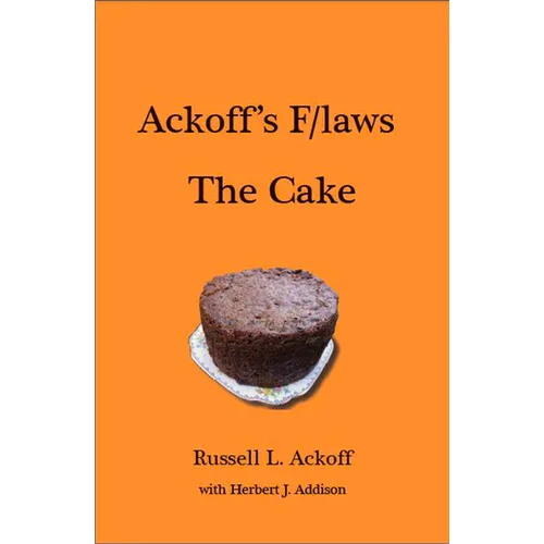 Ackoff's F/Laws the Cake