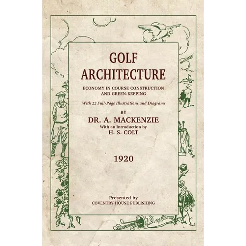 Golf Architecture: Economy in Course Construction and Green-Keeping