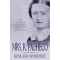 Mrs. R. Pacheco: The Untold Story of Playwright and California First Lady Mary McIntyre