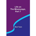 Life on the Mississippi, Part 7
