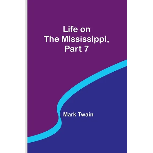 Life on the Mississippi, Part 7