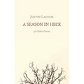 A Season in Heck: & Other Poems