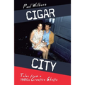 Cigar City: Tales from a 1980s Creative Ghetto