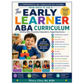The Early Learner ABA Curriculum: A Practical Guide for Skill Development, Treatment Planning, and Instructional Programming