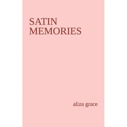 satin memories: poetry