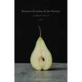 Between the Joints & the Marrow