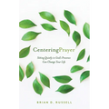 Centering Prayer: Sitting Quietly in God's Presence Can Change Your Life