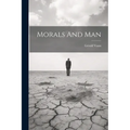 Morals And Man