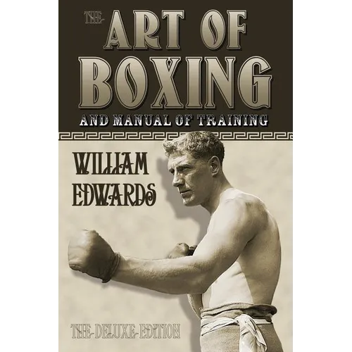Art of Boxing and Manual of Training: The Deluxe Edition