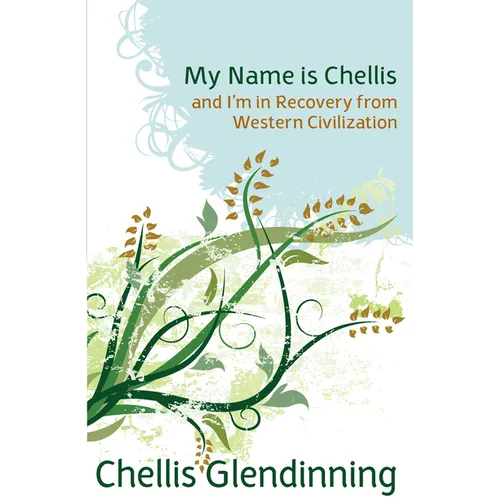 My Name Is Chellis and I'm in Recovery from Western Civilization