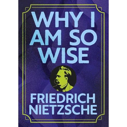 Why I Am So Wise: Illustrated Pocket Edition with Ribbon Marker
