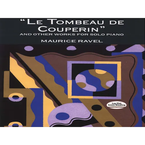 Le Tombeau de Couperin and Other Works for Solo Piano