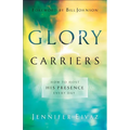 Glory Carriers: How to Host His Presence Every Day