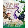 On the Luck of an Irish Sailor: An Illustrated Story with Songs