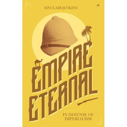Empire Eternal: In Defense of Imperialism