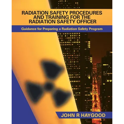 Radiation Safety Procedures and Training for the Radiation Safety Officer: Guidance for Preparing a Radiation Safety Program