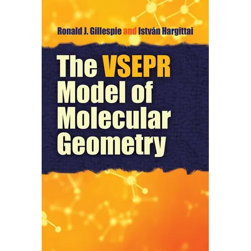 The VSEPR Model of Molecular Geometry