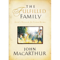 The Fulfilled Family: God's Design for Your Family