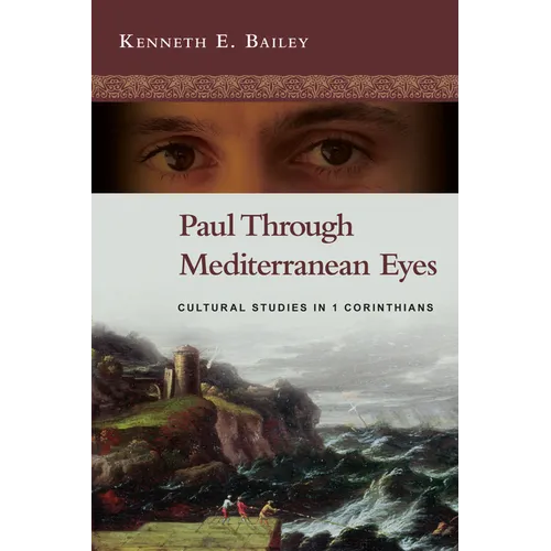 Paul Through Mediterranean Eyes: Cultural Studies in 1 Corinthians