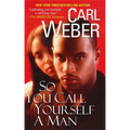 So You Call Yourself A Man