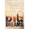 Small House Big Dreams: An Urban Girl's Dream