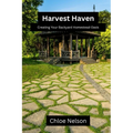 Harvest Haven: Creating your backyard homestead oasis