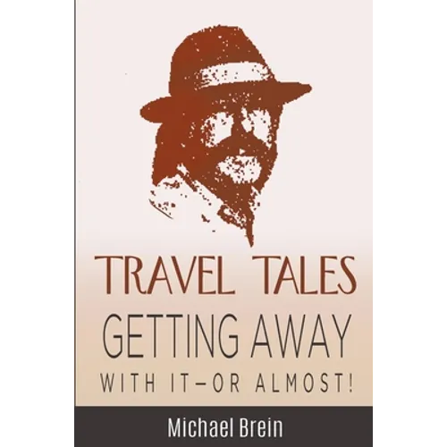 Travel Tales: Getting Away With It -- Or Almost!