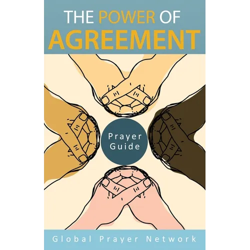 The Power of Agreement Global Prayer Network: Prayer Guid