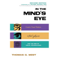 In the Mind's Eye: Creative Visual Thinkers, Gifted Dyslexics, and the Rise of Visual Technologies