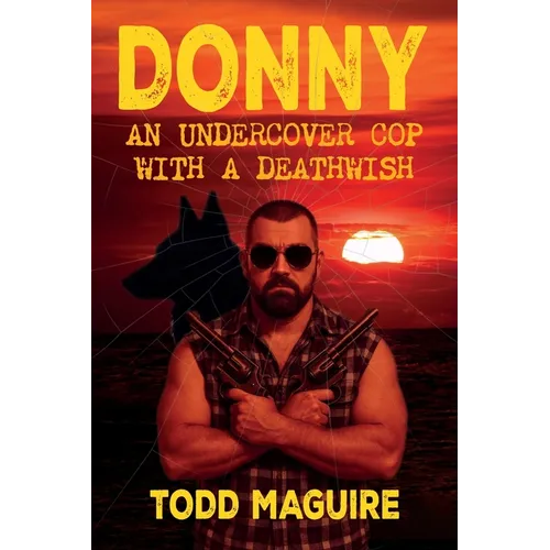 Donny: An undercover cop with a deathwish