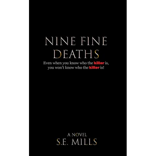 Nine Fine Deaths: Even when you know who the killer is, you won't know who the killer is.