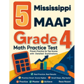5 Mississippi MAAP Grade 4 Math Practice Tests: Proven Practice for Top Scores with Detailed Explanations