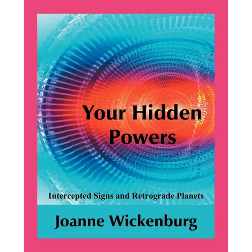 Your Hidden Powers: Intercepted Signs and Retrograde Planets