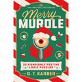 Merry Murdle: 25 Fiendishly Festive Logic Puzzles