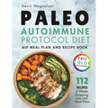 Paleo Autoimmune Protocol Diet: AIP Meal Plan and Recipe Book