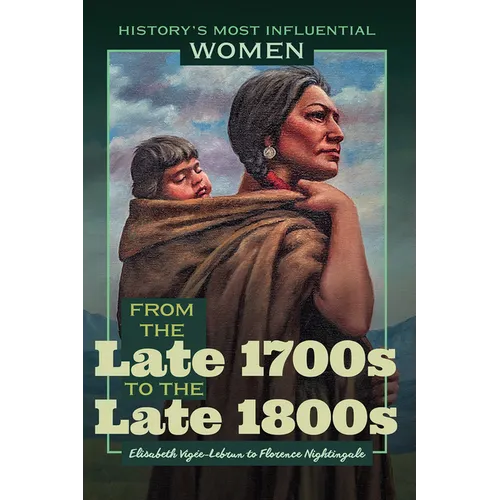 From the Late 1700s to the Late 1800s--Elisabeth Vigée-Lebrun to Florence Nightingale