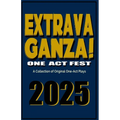 Extravaganza One Act Fest 2025: A Collection of Original One-Act Plays