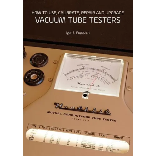 How to Use, Calibrate, Repair and Upgrade Vacuum Tube Testers