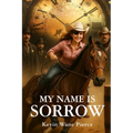 My Name Is Sorrow