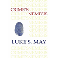 Crime's Nemesis (Historical Forensics and Criminology)