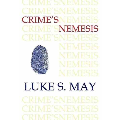 Crime's Nemesis (Historical Forensics and Criminology)