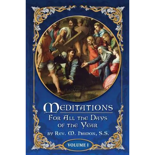 Meditations for All the Days of the Year, Vol 1: From the First Sunday in Advent to Septuagesima Sunday