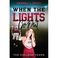 When The Lights Go Out: The College Years
