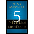 Los 5 Niveles de Liderazgo: Pasos Comprobados Para Maximizar Su Potencial
