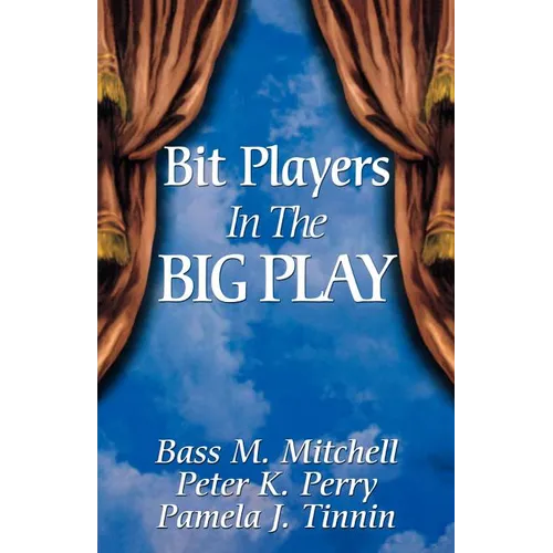Bit Players in the Big Play