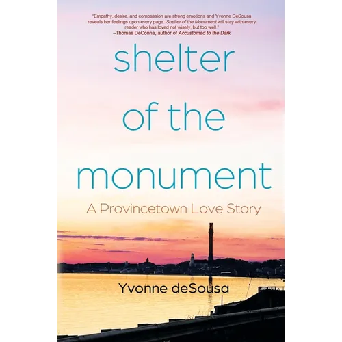 Shelter of the Monument: A Provincetown Love Story