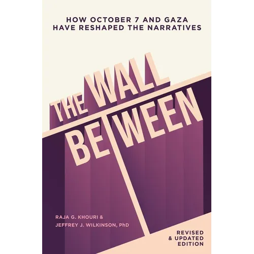 The Wall Between: How October 7 and Gaza Have Reshaped the Narratives